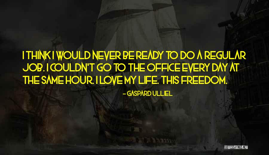 Regular Life Quotes By Gaspard Ulliel Regular Life Quotes By Gaspard Ulliel