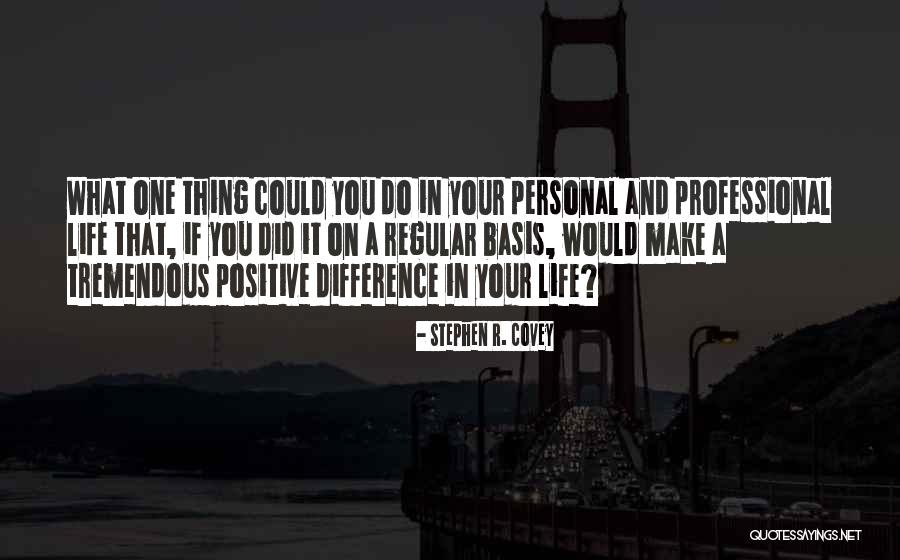 Regular Life Quotes By Stephen R. Covey Regular Life Quotes By Stephen R. Covey