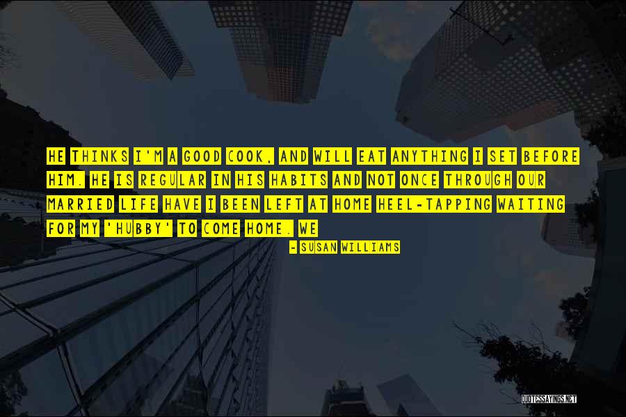 Regular Life Quotes By Susan Williams Regular Life Quotes By Susan Williams