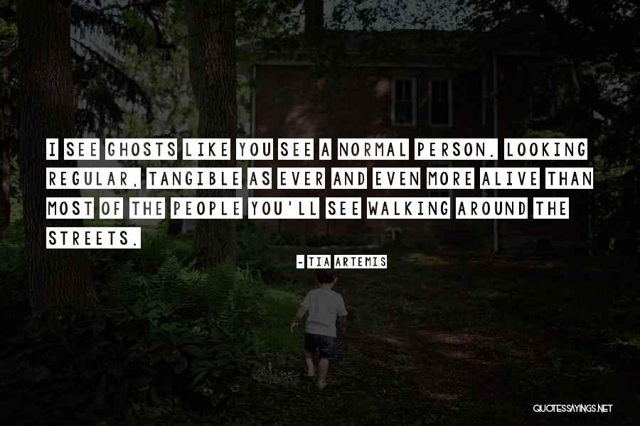 Regular People Quotes By Tia Artemis Regular People Quotes By Tia Artemis