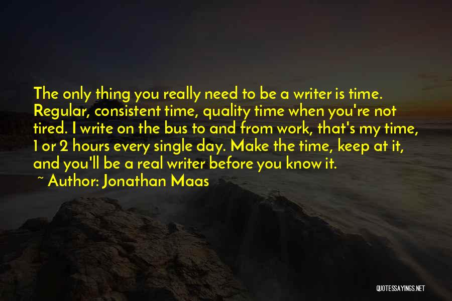 Regular Work Quotes By Jonathan Maas