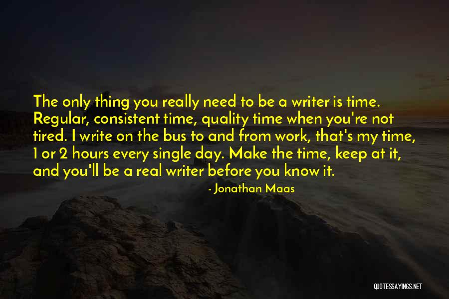 Regular Work Quotes By Jonathan Maas