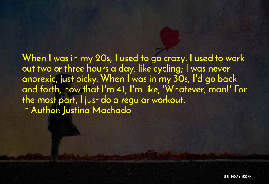 Regular Work Quotes By Justina Machado