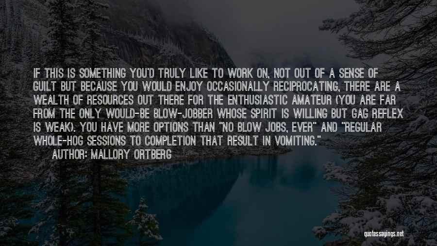 Regular Work Quotes By Mallory Ortberg Regular Work Quotes By Mallory Ortberg