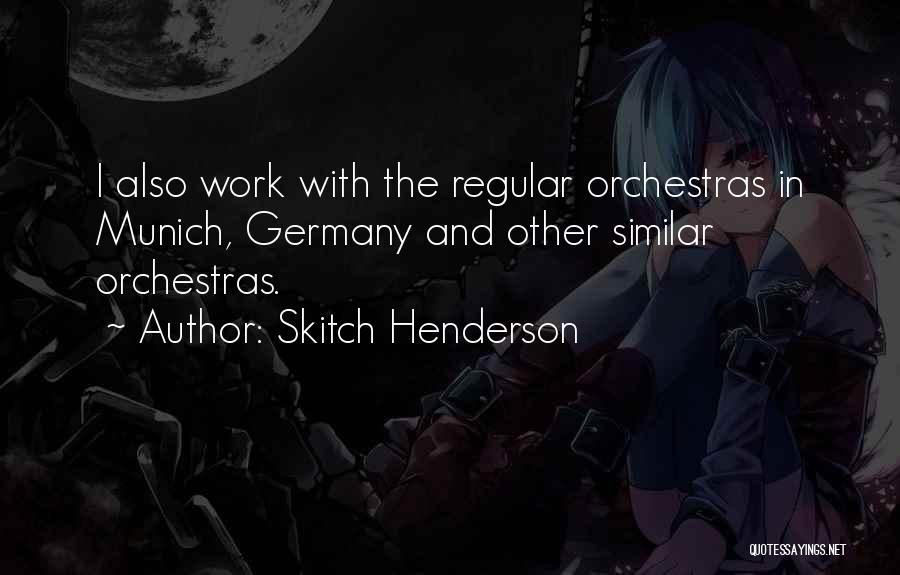 Regular Work Quotes By Skitch Henderson