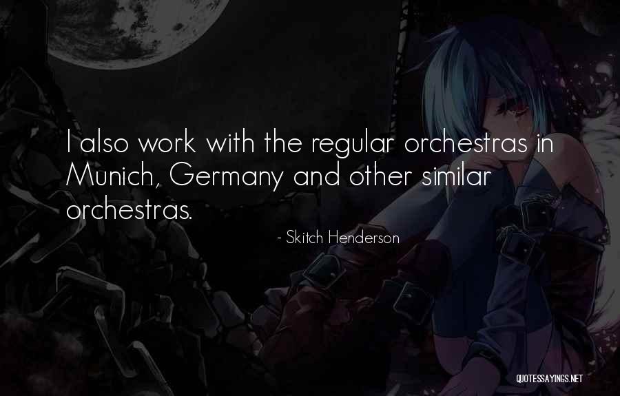 Regular Work Quotes By Skitch Henderson Regular Work Quotes By Skitch Henderson