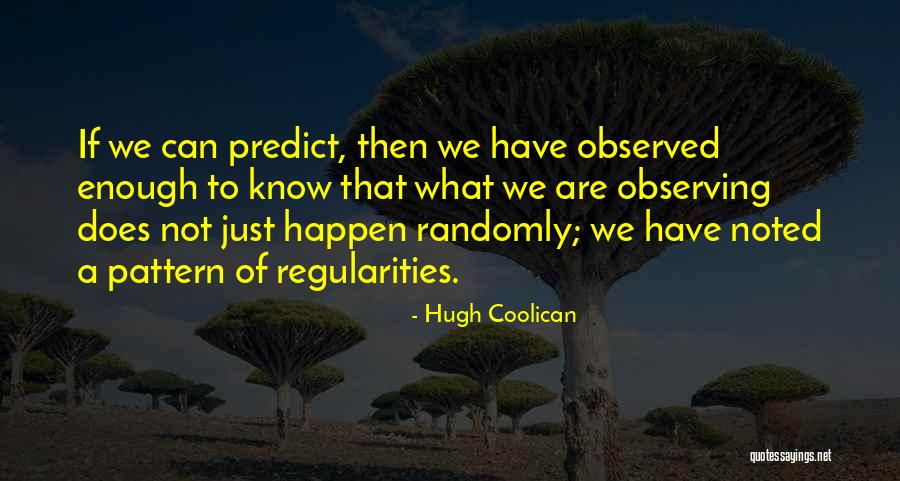 Regularities Quotes By Hugh Coolican Regularities Quotes By Hugh Coolican