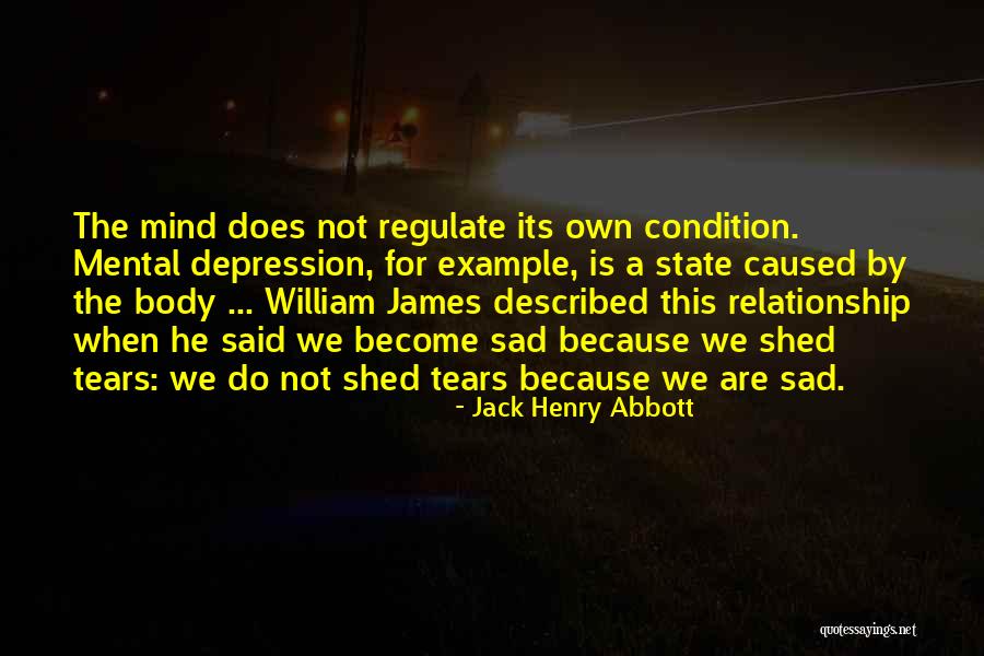 Regulate Body Quotes By Jack Henry Abbott Regulate Body Quotes By Jack Henry Abbott