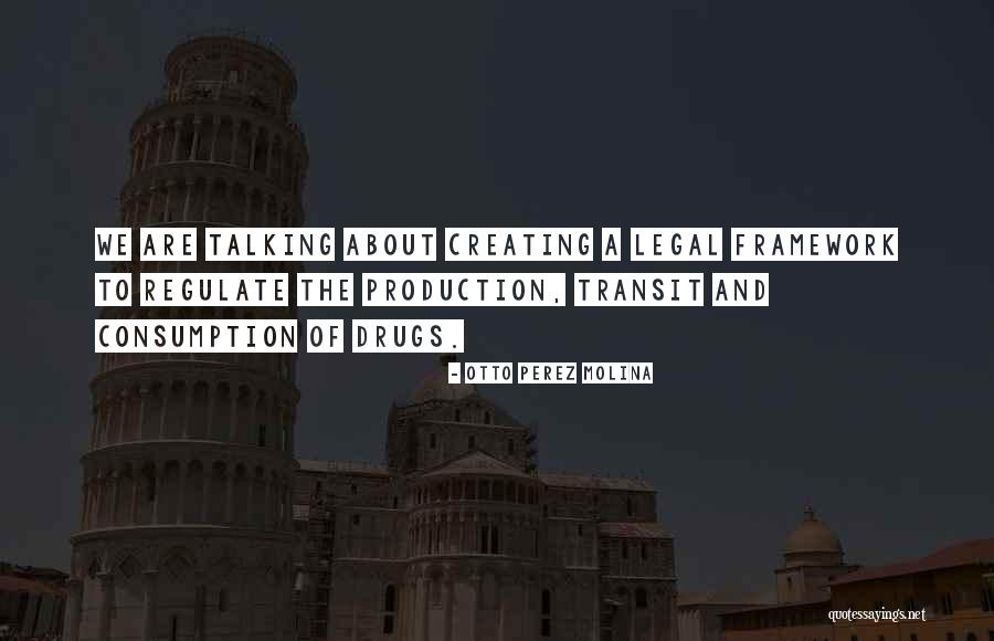 Regulate Quotes By Otto Perez Molina Regulate Quotes By Otto Perez Molina
