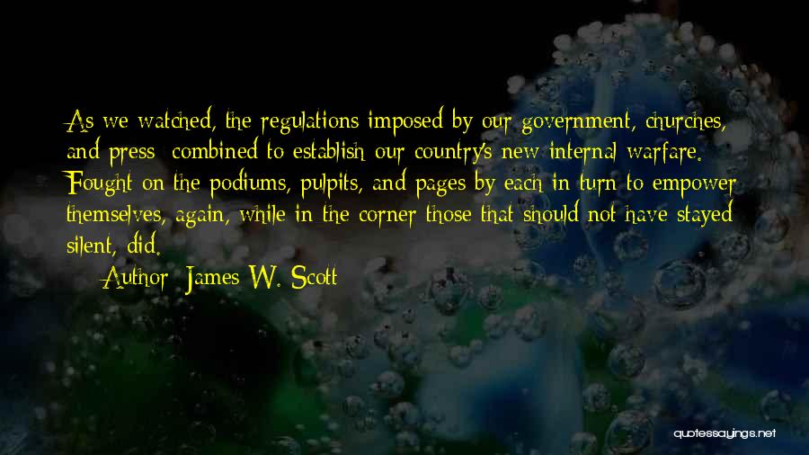 Regulations Quotes By James W. Scott