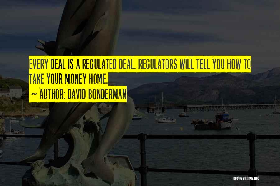 Regulators Quotes By David Bonderman
