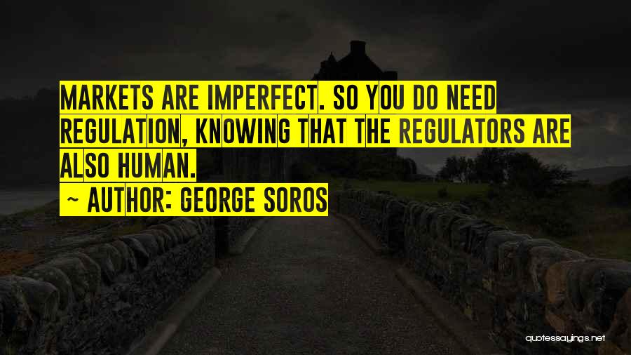 Regulators Quotes By George Soros