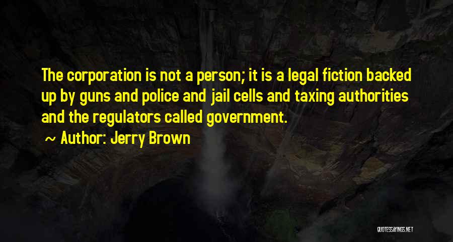 Regulators Quotes By Jerry Brown