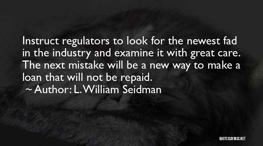 Regulators Quotes By L. William Seidman