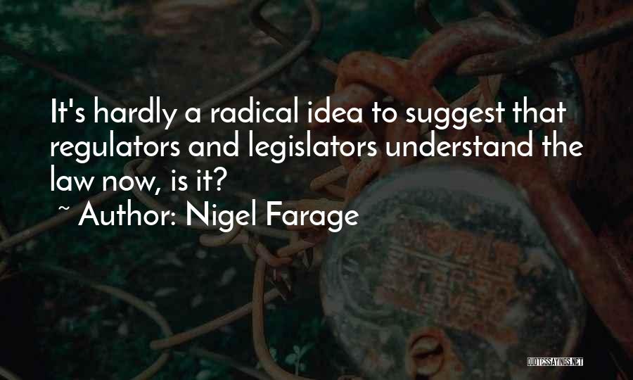 Regulators Quotes By Nigel Farage