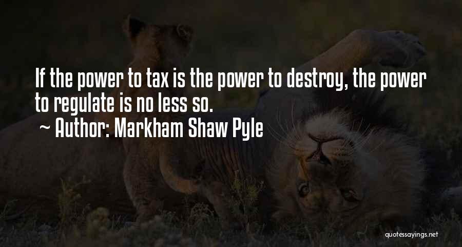 Regulatory Capture Quotes By Markham Shaw Pyle