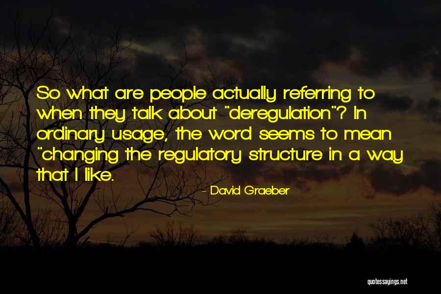 Regulatory Quotes By David Graeber Regulatory Quotes By David Graeber