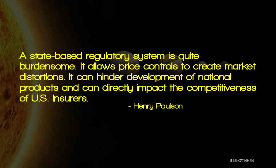 Regulatory Quotes By Henry Paulson Regulatory Quotes By Henry Paulson