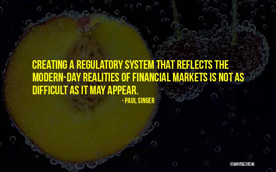 Regulatory Quotes By Paul Singer