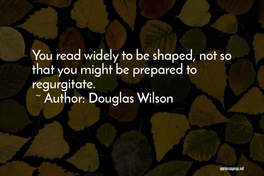 Regurgitate Quotes By Douglas Wilson