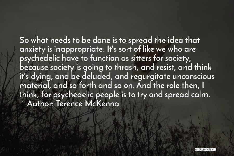 Regurgitate Quotes By Terence McKenna