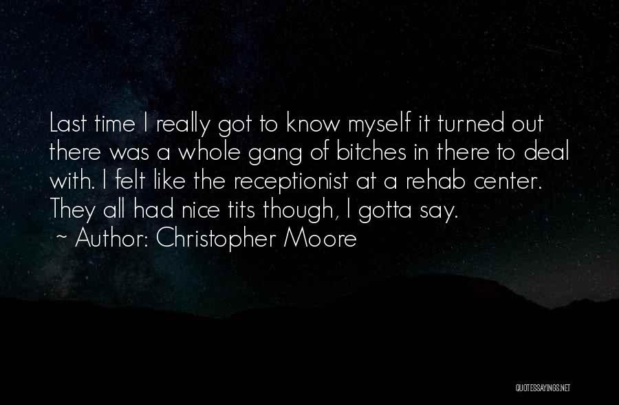 Rehab Time Quotes By Christopher Moore