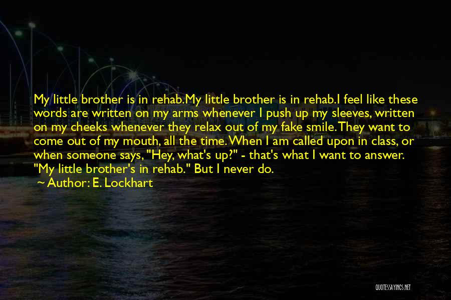 Rehab Time Quotes By E. Lockhart