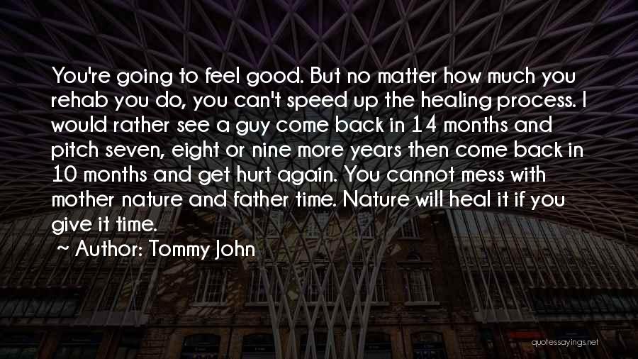 Rehab Time Quotes By Tommy John