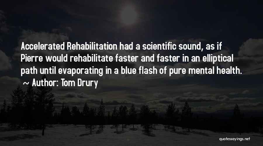 Rehabilitate Quotes By Tom Drury