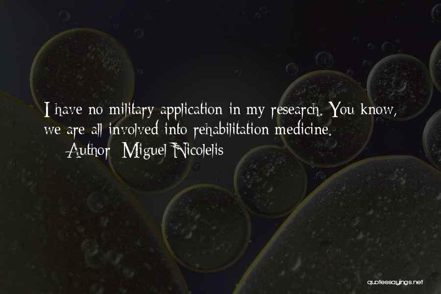 Rehabilitation Medicine Quotes By Miguel Nicolelis