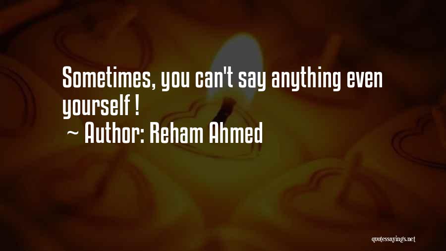 Reham Ahmed Quotes 560920