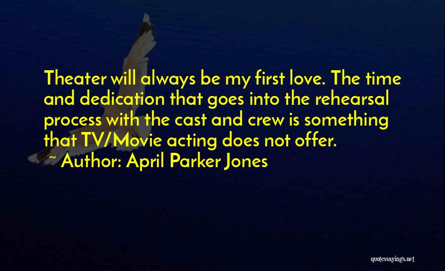 Rehearsal Process Quotes By April Parker Jones