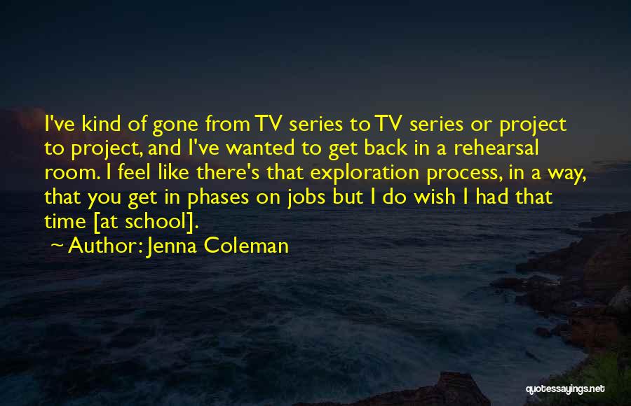 Rehearsal Process Quotes By Jenna Coleman