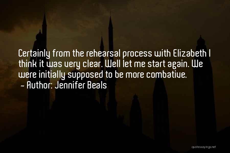 Rehearsal Process Quotes By Jennifer Beals