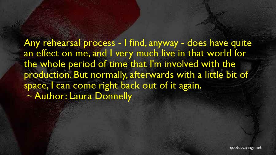 Rehearsal Process Quotes By Laura Donnelly