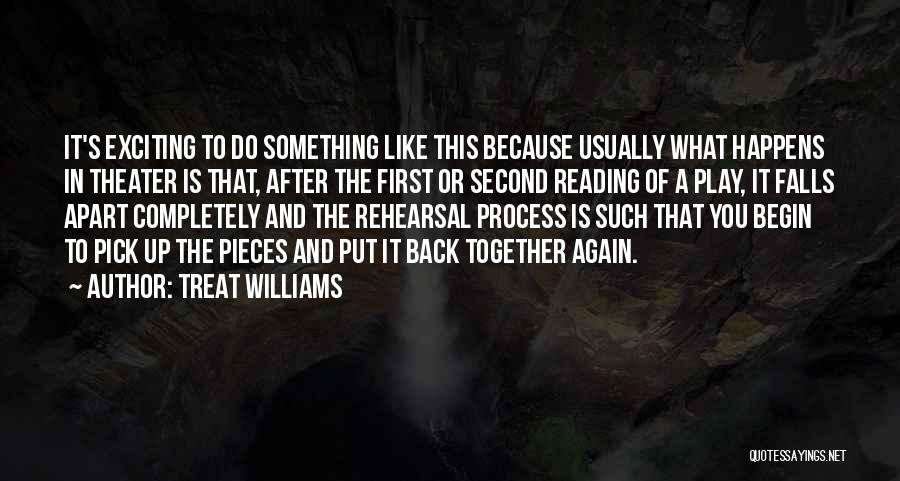 Rehearsal Process Quotes By Treat Williams