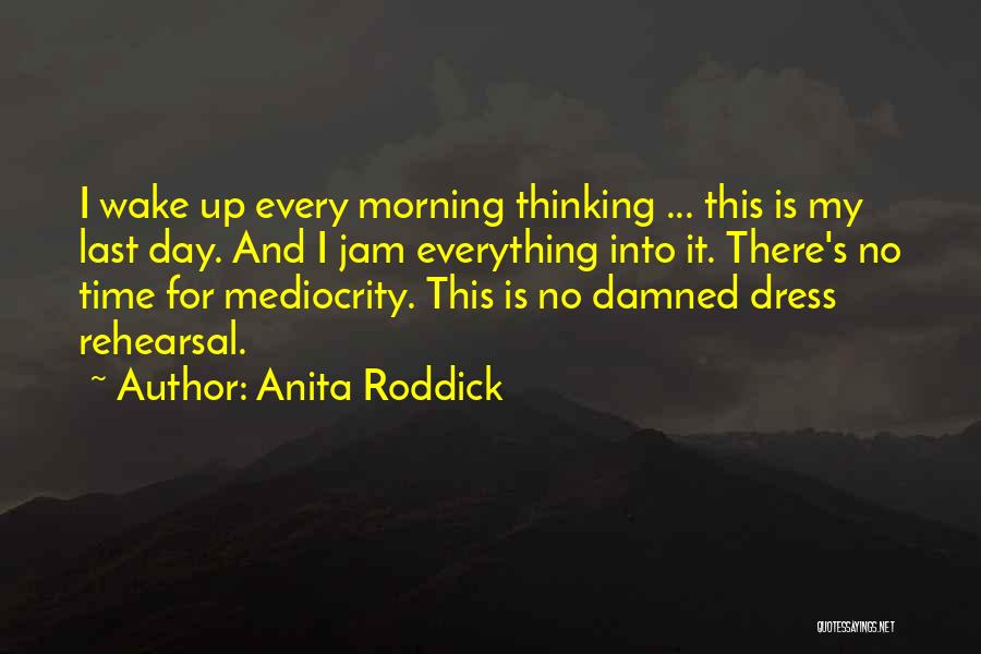 Rehearsal Quotes By Anita Roddick