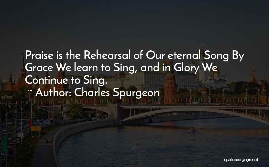 Rehearsal Quotes By Charles Spurgeon