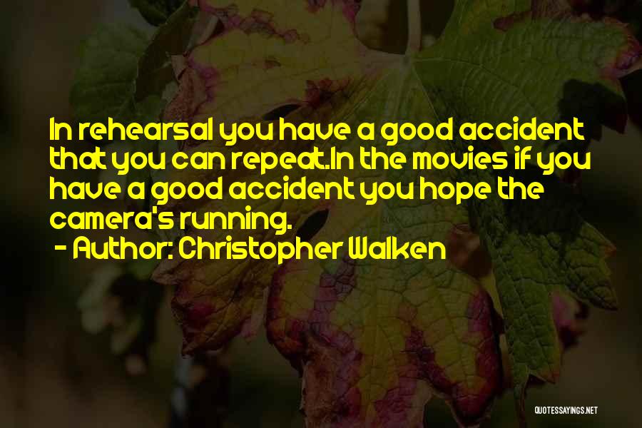 Rehearsal Quotes By Christopher Walken