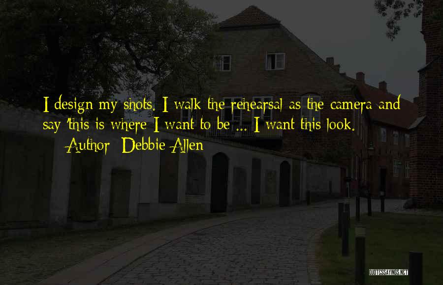 Rehearsal Quotes By Debbie Allen