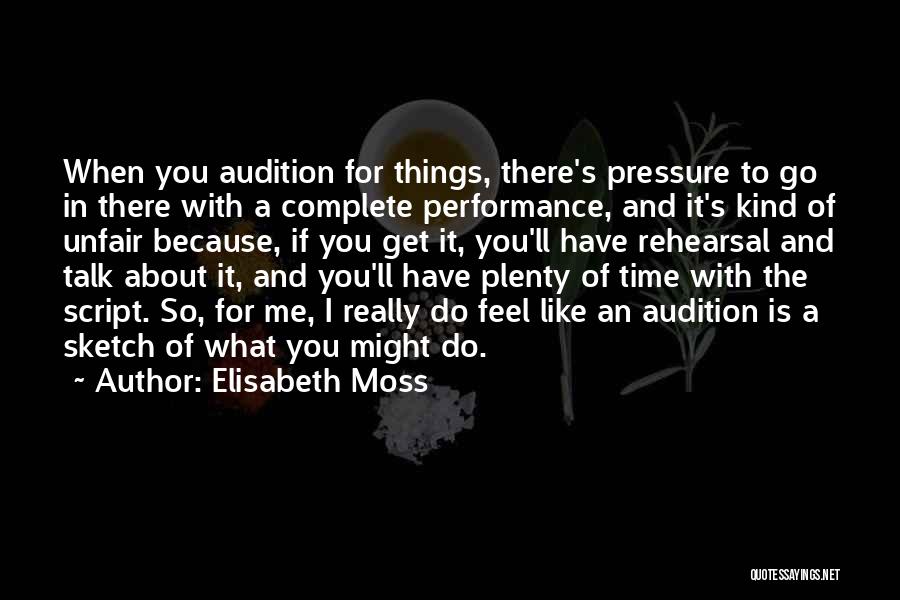 Rehearsal Quotes By Elisabeth Moss