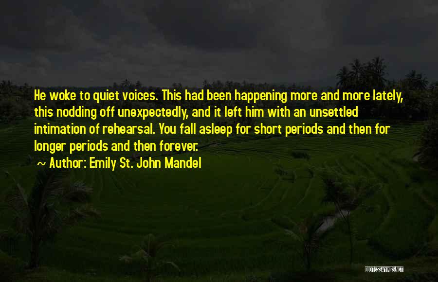 Rehearsal Quotes By Emily St. John Mandel