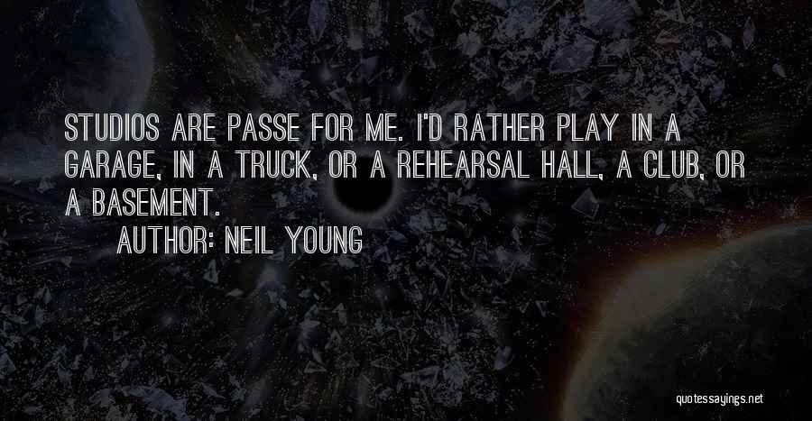 Rehearsal Quotes By Neil Young