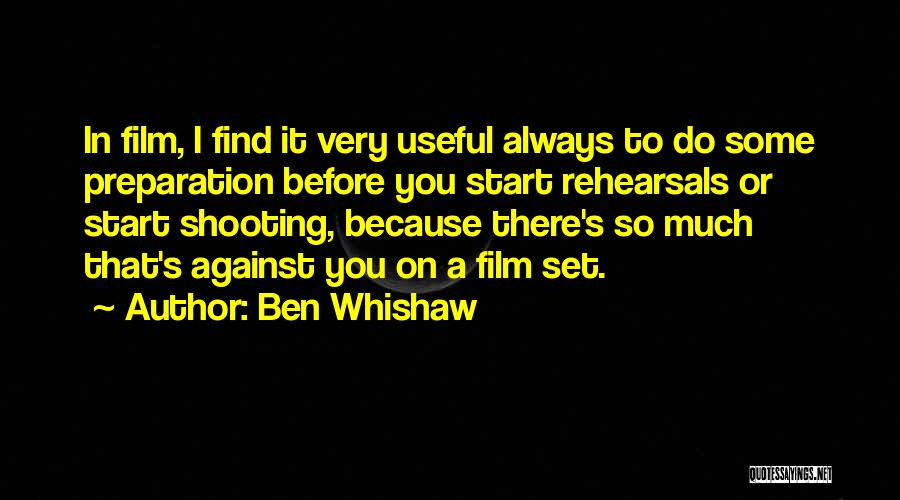 Rehearsals Quotes By Ben Whishaw