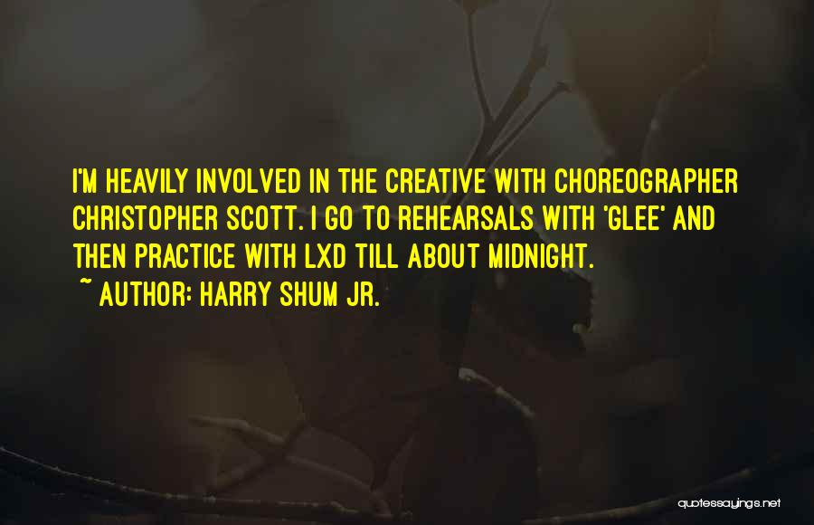 Rehearsals Quotes By Harry Shum Jr.