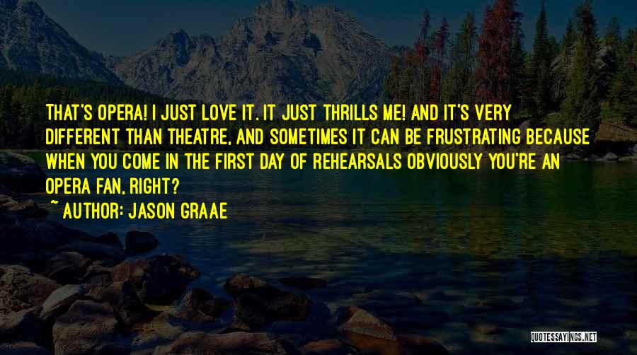 Rehearsals Quotes By Jason Graae