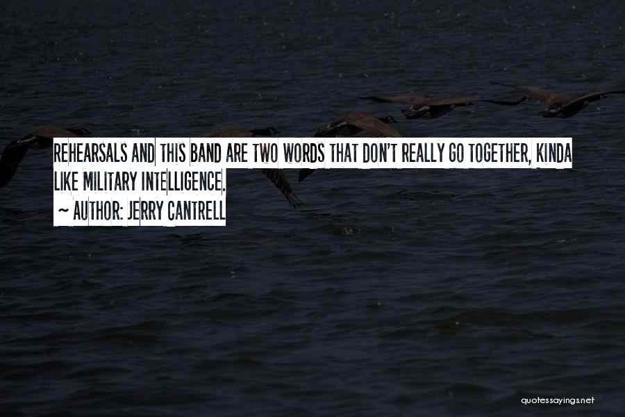 Rehearsals Quotes By Jerry Cantrell