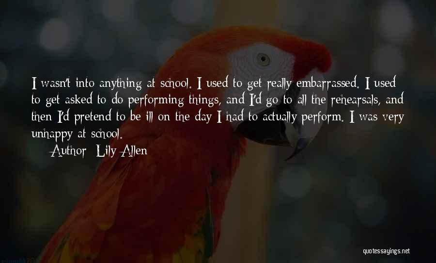 Rehearsals Quotes By Lily Allen