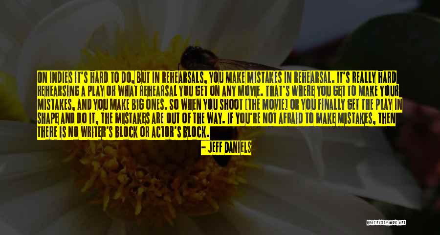 Rehearsing A Play Quotes By Jeff Daniels Rehearsing A Play Quotes By Jeff Daniels