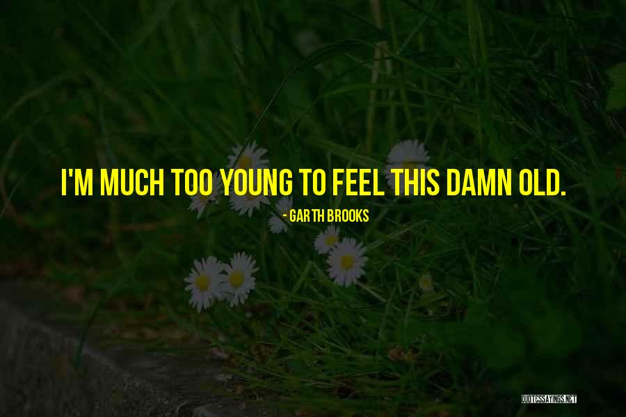 Rehimeng Quotes By Garth Brooks Rehimeng Quotes By Garth Brooks